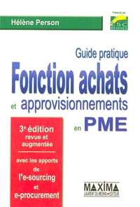 GUIDE PRATIQUE DE LA FONCTION ACHAT ET APPROVISIONNEMENT - 3E ED.