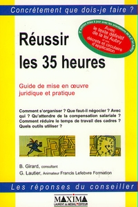 REUSSIR LES 35 HEURES - 2E ED. - GUIDE DE MISE EN OEUVRE JURIDIQUE ET PRATIQUE