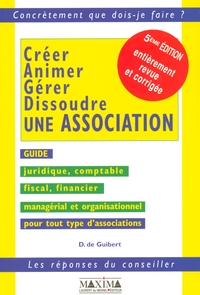 CREER, ANIMER, GERER, DISSOUDRE UNE ASSOCIATION - 5E ED.