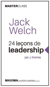 JACK WELCH - 2E ED. - 24 LECONS DE LEADERSHIP