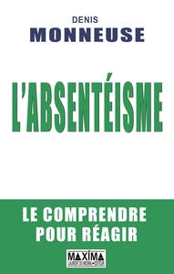 L'ABSENTEISME/ABANDON - LE COMPRENDRE POUR REAGIR