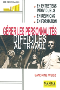 GERER LES PERSONNALITES DIFFICILES AU BUREAU