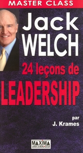 JACK WELCH - 24 LECONS DE LEADERSHIP