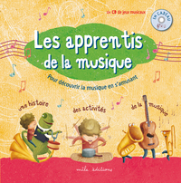 LES APPRENTIS DE LA MUSIQUE (AVEC CD) - POUR DECOUVRIR LA MUSIQUE EN S'AMUSANT LONGUEUR:257