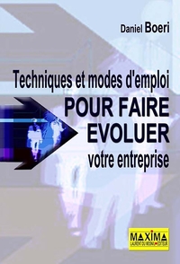 Techniques et mode d'emploi pour faire bouger votre entreprise