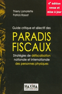 GUIDE CRITIQUE ET SELECTIF DES PARADIS FISCAUX - 4E ED.