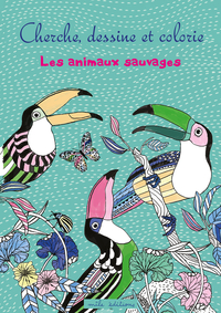 Cherche, dessine et colorie des animaux sauvages