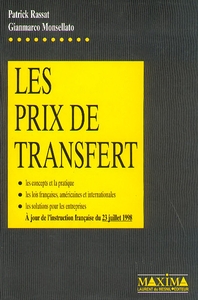 LES PRIX DE TRANSFERT - LES CONCEPTS ET LA PRATIQUE: LES LOIS FRANCAISES, AMERICAINES ET INTERNATION