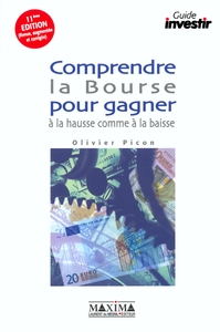 COMPRENDRE LA BOURSE BOURSE POUR GAGNER A LA HAUSSE COMME A LA BAISSE - 11E ED.