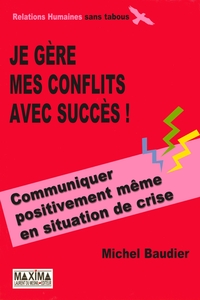 JE GERE MES CONFLITS AVEC SUCCES !