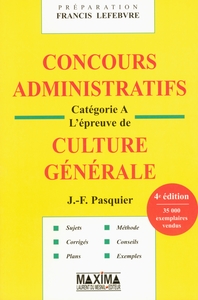 CONCOURS ADMINISTRATIFS CATEGORIE A - 4E ED. NP - L'EPREUVE DE CULTURE GENERALE