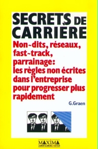 SECRETS DE CARRIERE - NON-DITS RESEAUX, FAST TRACK, PARRAINAGE...