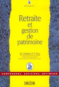 RETRAITE ET GESTION DE PATRIMOINE - COMPRENDRE, ANTICIPER, OPTIMISER