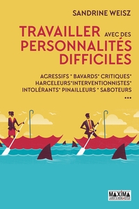 TRAVAILLER AVEC DES PERSONNALITES DIFFICILES