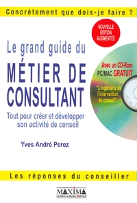 LE GRAND GUIDE DU METIER DE CONSULTANT - 2E ED.