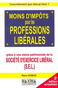 MOINS D'IMPOTS POUR LES PROFESSIONS LIBERALES - 2E ED.