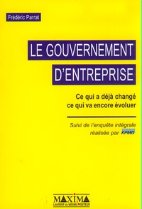 LE GOUVERNEMENT D'ENTREPRISE - CE QUI A DEJA CHANGE, CE QUI VA ENCORE EVOLUER