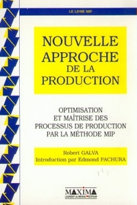 NOUVELLE APPROCHE DE LA PRODUCTION - OPTIMISATION ET MAITRISE DES PROCESSUS DE PRODUCTION