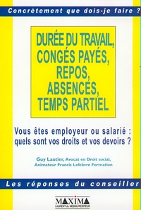 DUREE DU TRAVAIL, CONGES PAYES, REPOS, ABSENCES, TEMPS PARTIEL