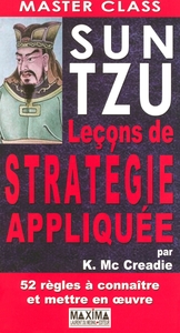 SUN TZU - LECONS DE STRATEGIE APPLIQUEE