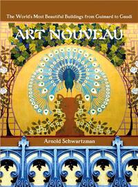 ART NOUVEAU : THE WORLD'S MOST BEAUTIFUL BUILDINGS FROM GUIMARD TO GAUDI /ANGLAIS