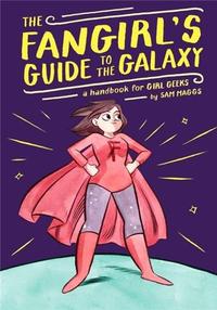 The Fangirl's Guide to the Galaxy /anglais