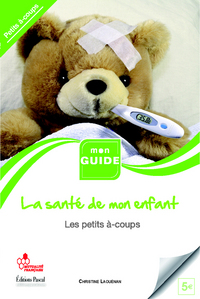 SANTE DE MON ENFANT (LA) PETITS À COUPS