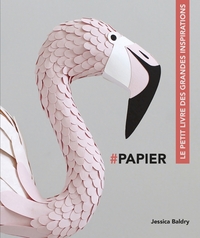 PAPIER - LE PETIT LIVRE DES GRANDES INSPIRATIONS