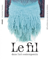 LE FIL DANS L'ART CONTEMPORAIN