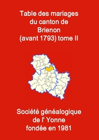 LES MARIAGES DU CANTON DE BRIENON (AVANT 1793) TOME II