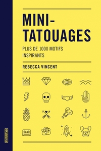 MINI-TATOUAGES - PLUS DE 1000 MOTIFS INSPIRANTS