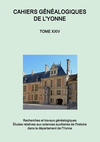 CAHIERS GENEALOGIQUES DE L'YONNE TOME N  24