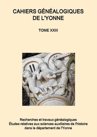 CAHIERS GENEALOGIQUES DE L'YONNE TOME N  23