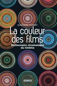 LA COULEUR DES FILMS. DICTIONN