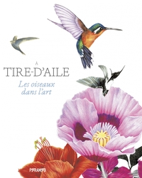 A TIRE-D'AILE - LES OISEAUX DANS L'ART