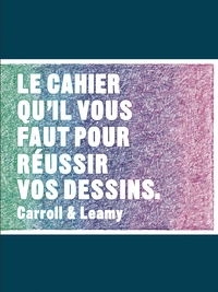LE CAHIER QU'IL VOUS FAUT POUR