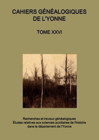 CAHIERS GENEALOGIQUES DE L'YONNE TOME N  26