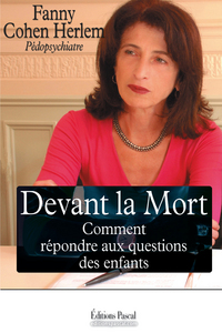 DEVANT LA MORT, COMMENT REPONDRE AUX QUESTIONS DES ENFANTS