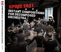 SPIME 2021 : INSTANT COMPOSITIONS FOR DECOMPOSED ORCHESTRA - AUDIO