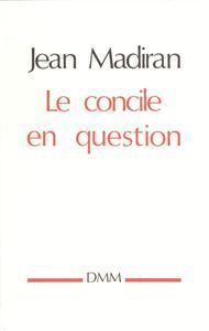 LE CONCILE EN QUESTION