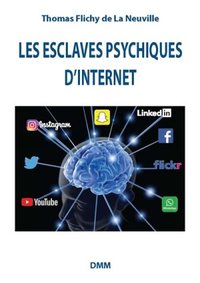 Les esclaves psychiques d'internet