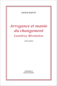 Arrogance et manie du changement, Lumières, Révolution (1760-1830)