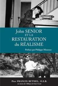 JOHN SENIOR ET LA RESTAURATION DU REALISME