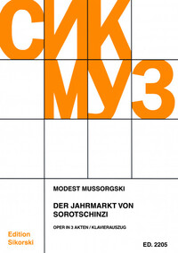 DER JAHRMARKT VON SOROTSCHINZI - OPER IN 3 AKTEN NACH N. GOGOL. PIANO. REDUCTION POUR PIANO.