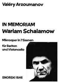 IN MEMORIAM WARLAM SCHALAMOW - MIKROOPER IN 7 SZENEN FUR BARITON UND VIOLONCELLO (MIT 'BEGLEITUNG' -