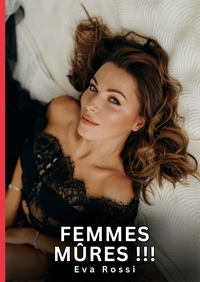 Femmes Mûres !!!