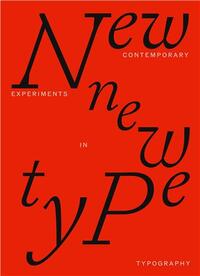New New Type Contemporary experiments in typography /anglais