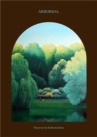 ARBOREAL Trees in Art and Illustration /anglais