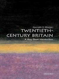 TWENTIETH-CENTURY BRITAIN: A VERY SHORT INTRODUCTION