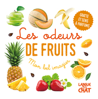 Mon bel imagier des odeurs - Les odeurs de fruits (Ananas, melon) - Gratte et sens 6 parfums